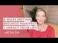 6 Ways Mother Wounds Manifest Impact Your Life Terri Cole