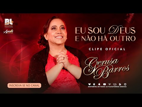 Gerusa Barros - EU SOU DEUS E NÃO HÁ OUTRO - (Clipe Oficial)