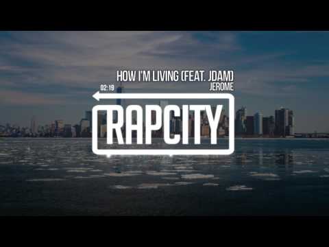 Jerome - How I'm Living (Feat. JDAM)