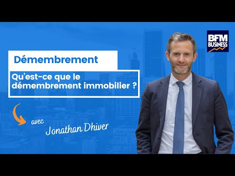 BFM Patrimoine - Jonathan Dhiver - Qu'est ce que le démembrement immobilier ?