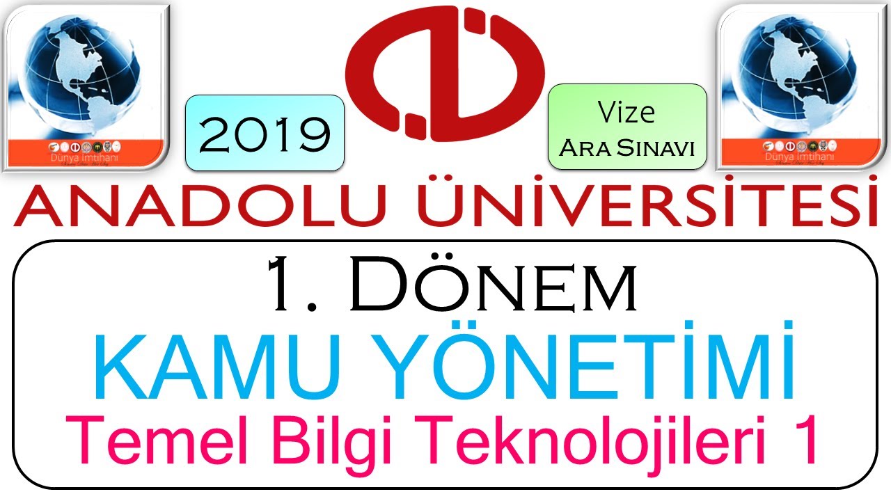 2019 / AÖF / 1. DÖNEM / KAMU YÖNETİMİ / TEMEL BİLGİ TEKNOLOJİLERİ 1 / (VİZE) ARA SINAVI