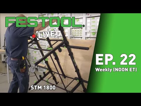 Festool Live Episode 22 - STM 1800