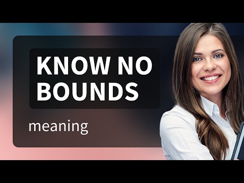 "Understanding 'Know No Bounds': A Guide to Mastering English Phrases"
