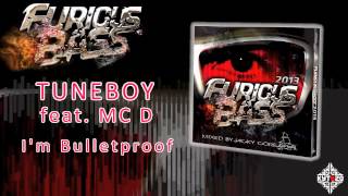 TUNEBOY feat. MC D - I'm Bulletproof [FURIOUS BASS 2013 - TRACK 08]