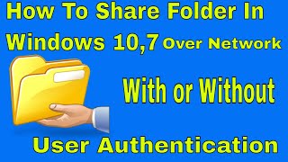 How to share folder in windows 10 & 7 without password or with user password .