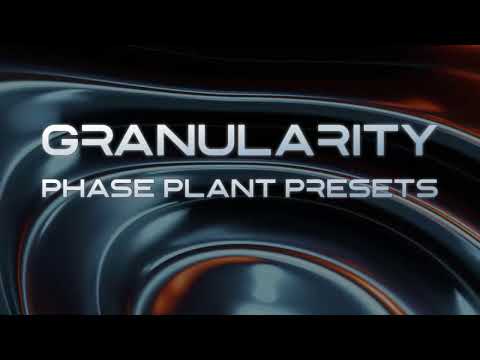 Granularity - Phase Plant Presets