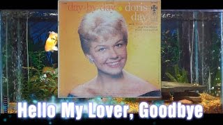 Hello, My Lover, Goodbye = Doris Day = Day By Day