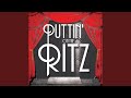 Puttin' on the Ritz