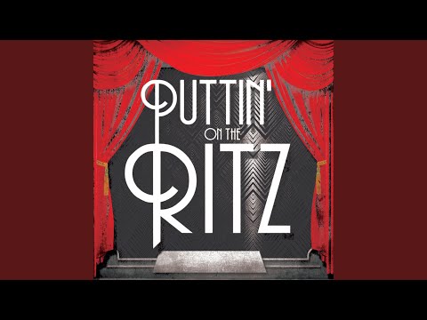 Puttin' On The Ritz video