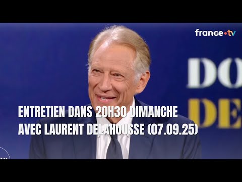 ENTRETIEN DANS "20h30 DIMANCHE" SUR FRANCE 2 AVEC LAURENT DELAHOUSSE (07.09.25)