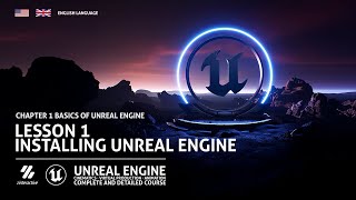 installing Unreal Engine | Lesson 1 | Chapter 1| Unreal Engine Cinematics Full Course