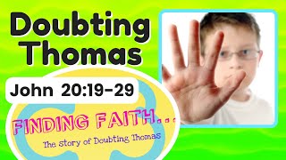 FAITH STORIES (& EASTER): Doubting Thomas (John 20:19-29) CHILDREN'S MINISTRY IDEAS
