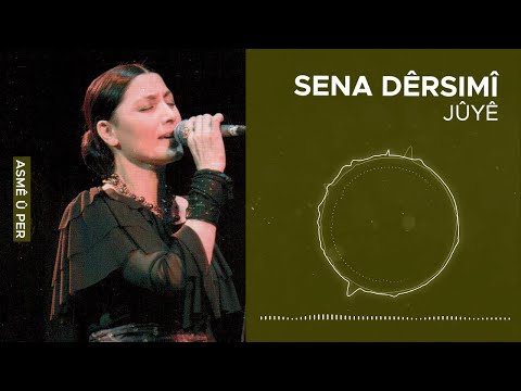 Sena Dêrsimî - Jûyê
