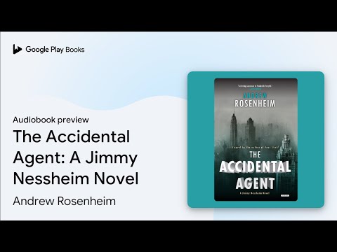 The Accidental Agent: A Jimmy Nessheim Novel by Andrew Rosenheim · Audiobook preview