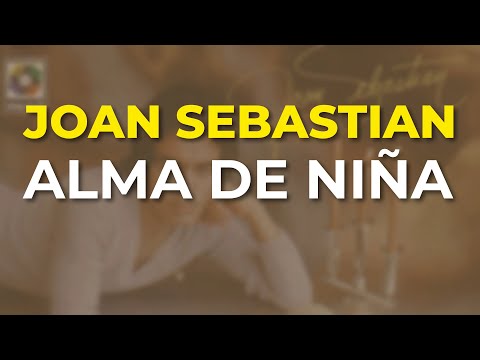 Joan Sebastian - Alma de Niña (Audio Oficial)