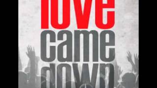 Love Came Down