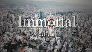 Wyclef Jean - Immortal (Official Video)
