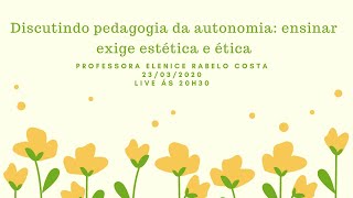 Discutindo Pedagogia da autonomia: ensinar exige estética e ética.