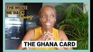 THE GHANA CARD | The Process, Why You Need It, How Much Does It Cost? |  THE MOVE ME BACK SERIES