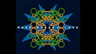 RAZE Break 4 Love (Original)