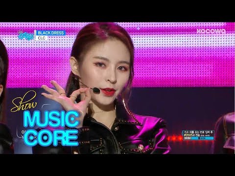 CLC - Black Dress [Show Music Core Ep 579]