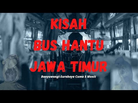 The Story of the Ghost Bus from East Java: When Everyone Checked Their Tickets, They Were Shocked