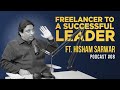 One Of The Top Leaders In Pakistani Freelance Community Ft. Hisham Sarwar | EP 8