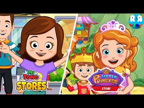 Best Compilation Stores App for Kids My Town : Stores and My Little Princess - YouTube