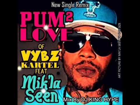 Vybz Kartel Feat Mik'la Seen - PumPum Love Remix By Dj KING HYPE