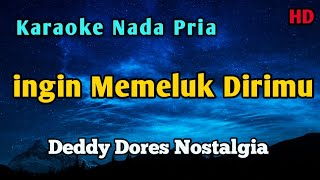 Download lagu Deddy Dores Ingin Memeluk Dirimu || Karaoke  mp3