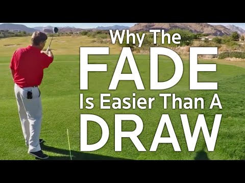 WHY A FADE IS EASIER THAN A DRAW