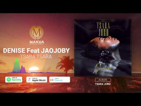 Denise Feat Jaojoby   Tsara Tsara Audio
