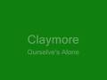 Claymore - Ourselve's Alone 