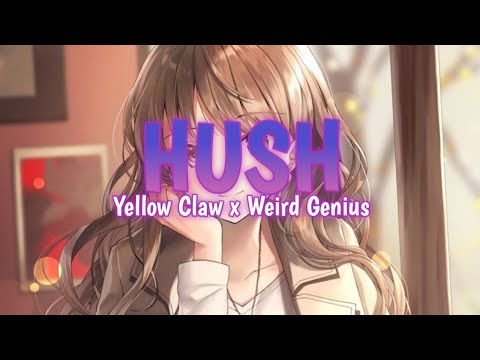 [NIGHTCORE] - Hush | Yellow Claw x Weird Genius (Lyrics)
