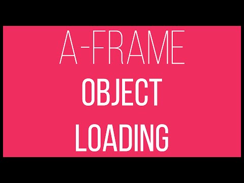 A Frame WebVR Tutorial 15 Object Loading