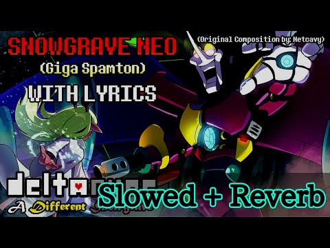 [Slowed+Reverb] Snowgrave NEO (GIGA SPAMTON Theme) WITH LYRICS