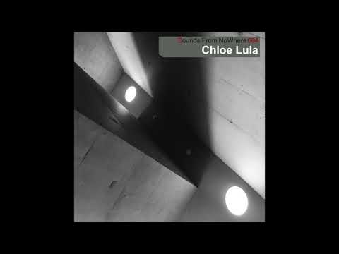 Sounds From NoWhere Podcast #064 - Chloé Lula