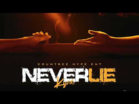 Countree Hype | Kyodi Never Lie   [Official Audio]
