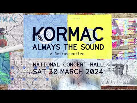 Kormac - Always The Sound: A Retrospective.  Live at the National Concert Hall, Dublin