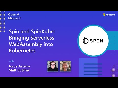 Spin and SpinKube: Bringing Serverless WebAssembly into Kubernetes