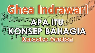 Download lagu Ghea Indrawari - Apa Itu Konsep Bahagia (Karaoke) by regis mp3