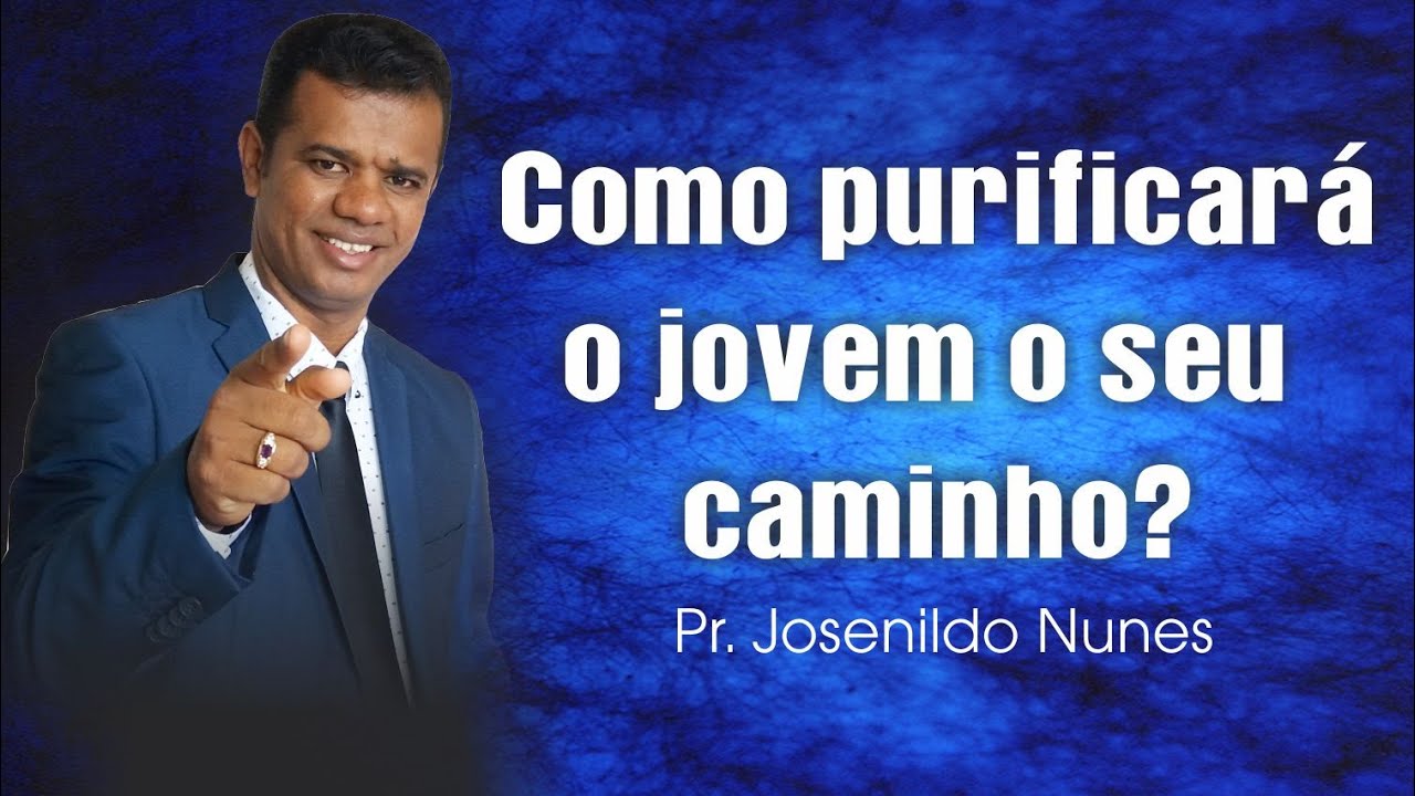Como purificará o jovem o seu caminho?