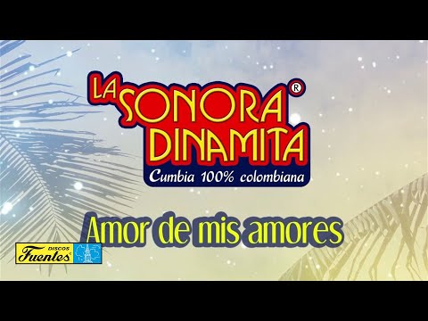 Amor de Mis Amores - La Sonora Dinamita (Audio) | Discos Fuentes