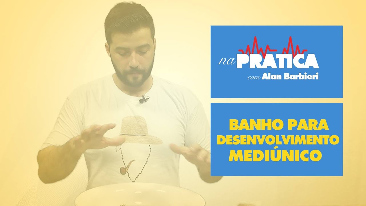 Na Prática | BANHO PARA DESENVOLVIMENTO MEDIÚNICO