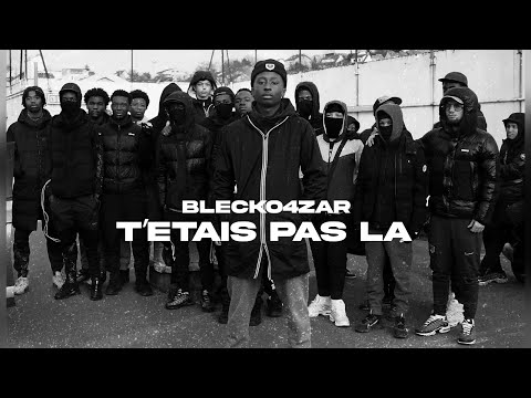 Blecko4Zar - T'étais pas là (Clip Officiel)