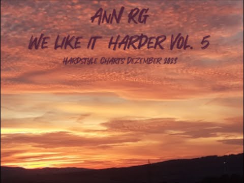 Ann RG - We like it Harder Vol. 5 - Hardstyle-Charts Dezember 2023