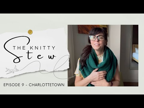 The Knitty Stew in PEI - EPISODE 9 - Fleece & Harmony & Belfast Mini Mills - surprise giveaway