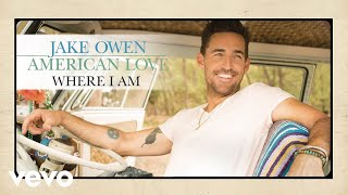 Jake Owen - Where I Am (Audio)