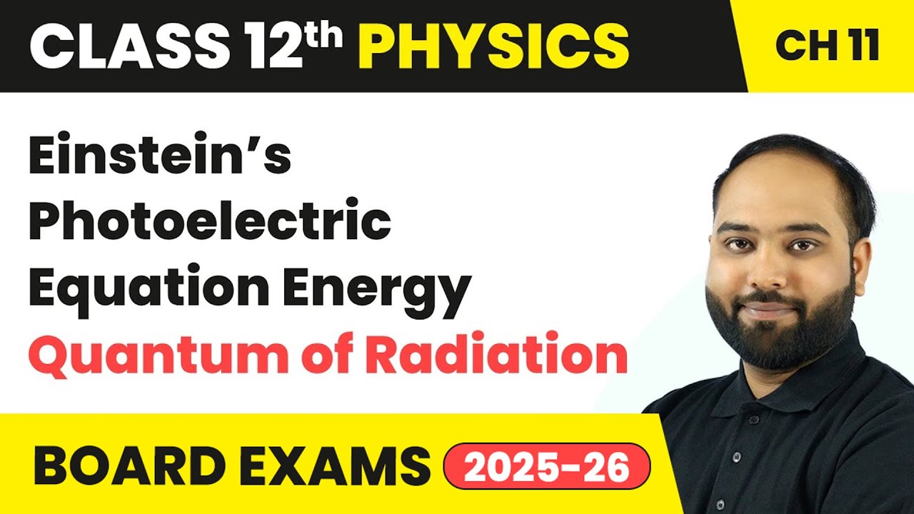 Einstein’s Photoelectric Equation Energy Quantum of Radiation | Class 12 Physics Chapter 11 | CBSE