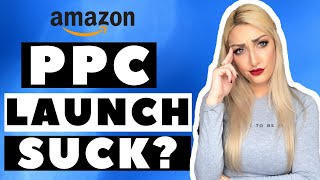 Amazon PPC Launch Strategy not Working? 10 Reasons Why Your PPC Isn't Working as It Should!